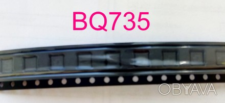BQ735 ( BQ24735 ) 
цена указана за 1 штучку что в ленте
товар новый . запечата. . фото 1